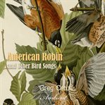 American Robin and Other Bird Songs : Nature Sounds for Mindfulness cover image
