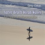 Surfer Beach Ocean Waves : For Peace and Regeneration cover image