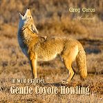 Gentle coyote howling in wild prairies cover image