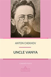 Uncle Vanya : a version of the play by Anton Chekhov cover image