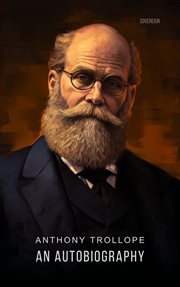 AN AUTOBIOGRAPHY OF ANTHONY TROLLOPE cover image