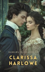 Clarissa harlowe; or the history of a young lady - volume 5 cover image
