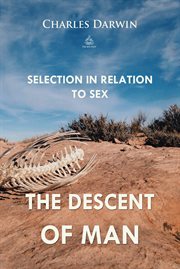 The descent of man : and selection in relation to sex cover image