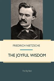 The joyful wisdom : ("La gaya scienza") cover image