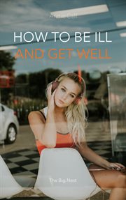 How to be ill and get well cover image