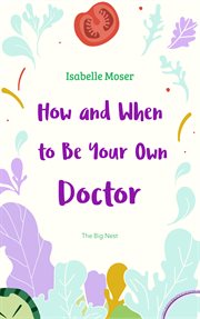 How and when to be your own doctor cover image