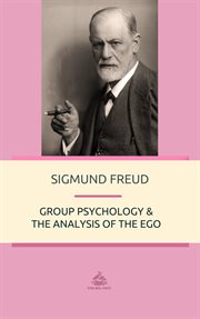 Group psychology and the analysis of the ego cover image