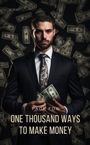 One thousand ways to make money : comprising the rounds and bounds of money-making cover image