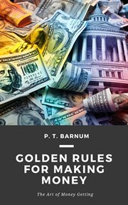 Golden rules for making money. The Art of Money Getting cover image