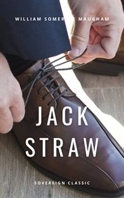 Jack Straw : a farce in three acts cover image
