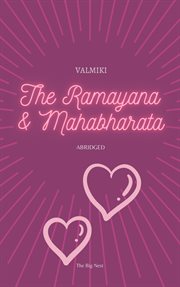 The Ramayana and Mahabharata : condensed into English verse cover image