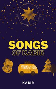 Songs of Kabir : call of the divine cover image