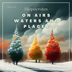 On airs, waters, and places cover image