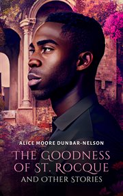 The goodness of St. Rocque, and other stories cover image