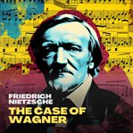 The Case of Wagner cover image