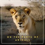 On the Parts of Animals cover image