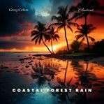 Coastal forest fain : tropical ambiance from the Hawaiian islands. Natural world cover image