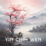 Yin Chih Wen : The Tract Of The Quiet Way cover image