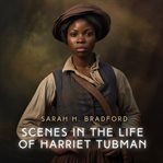 Scenes in the Life of Harriet Tubman cover image
