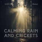 Calming rain and crickets : ambient sounds of rain forest. Natural world cover image