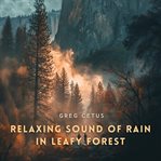 Relaxing Sound of Rain in Leafy Forest : For Deep Sleep and Relaxation cover image