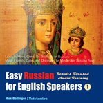 Easy Russian for English speakers: results focused audio training. 1 cover image