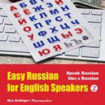 Easy Russian for English speakers: results focused audio training. 2 cover image