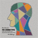 The 5 human types volume 6. Types That Should and Should Not Marry Each Other cover image