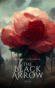 The black arrow: a tale of the two Roses cover image