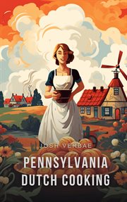 Pennsylvania Dutch cooking: traditional Dutch dishes cover image