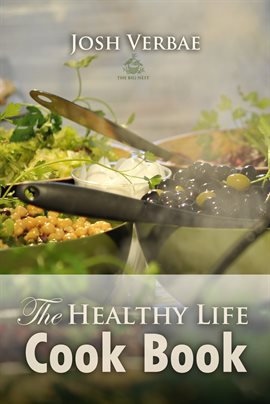 Cover image for The Healthy Life Cook Book