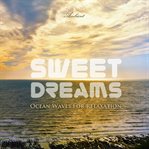 Sweet dreams: ocean waves for relaxation cover image