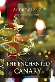 The enchanted canary and other fairy tales cover image