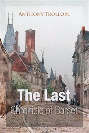 The last chronicle of Barset. [Part one] cover image