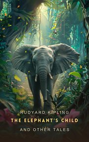 The elephant's child and other tales cover image