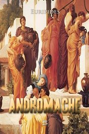 Andromache: Britannicus. Bérénice cover image