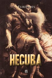 Hecuba ;: The Trojan women ; Andromache cover image