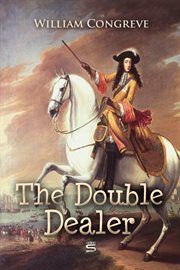 The double-dealer: a comedy. By Mr. William Congreve cover image