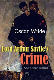 Lord Arthur Savile's crime and other stories cover image