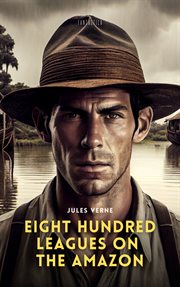 Eight hundred leagues on the Amazon cover image