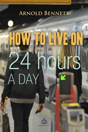 How to Live on 24 Hours a Day cover image