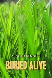 Buried alive: a tale of these days cover image