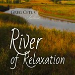 River of relaxation. Progressive Tension Reduction Technique cover image