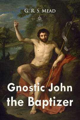 Cover image for Gnostic John the Baptizer
