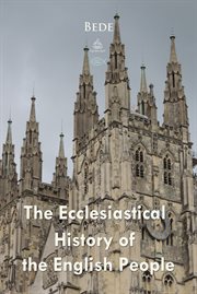 The ecclesiastical history of the English people: and other selections from the writings of the Venerable Bede cover image