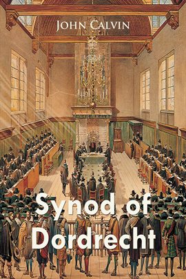 Cover image for Synod of Dordrecht