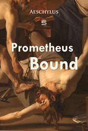Prometheus bound ;: The suppliants ; Seven against Thebes ; The Persians cover image