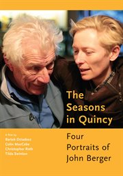 The seasons in Quincy : four portraits of John Berger cover image