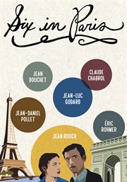 Paris vu par Chabrol, Douchet, Godard, Pollet, Rohmer, Rouch
