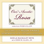 Our Auntie Rosa: the family of Rosa Parks remembers her life and lessons cover image